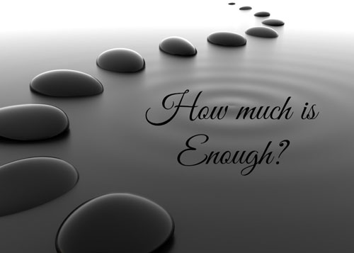 how-much-is-enough